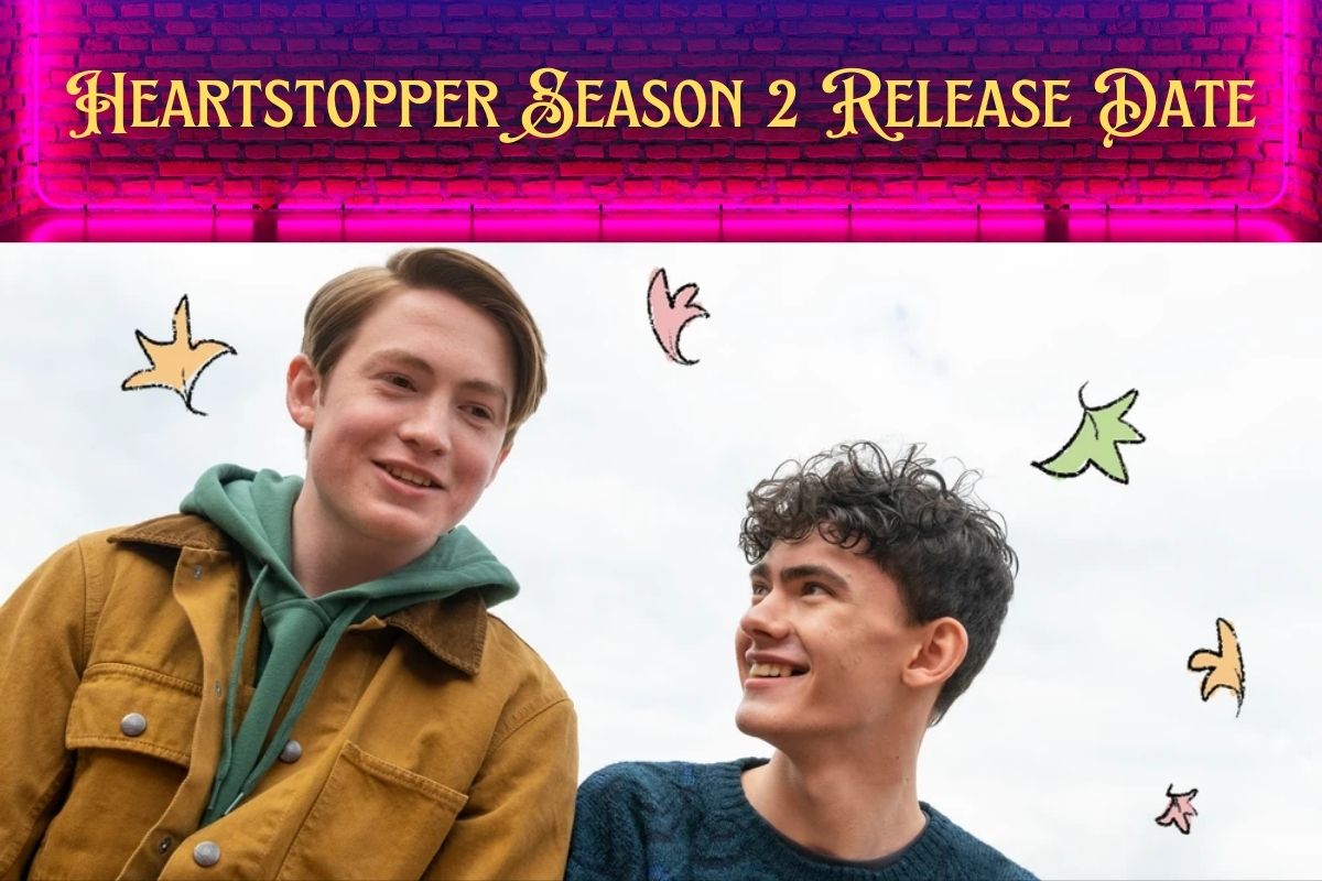 Heartstopper Season 2 Release Date