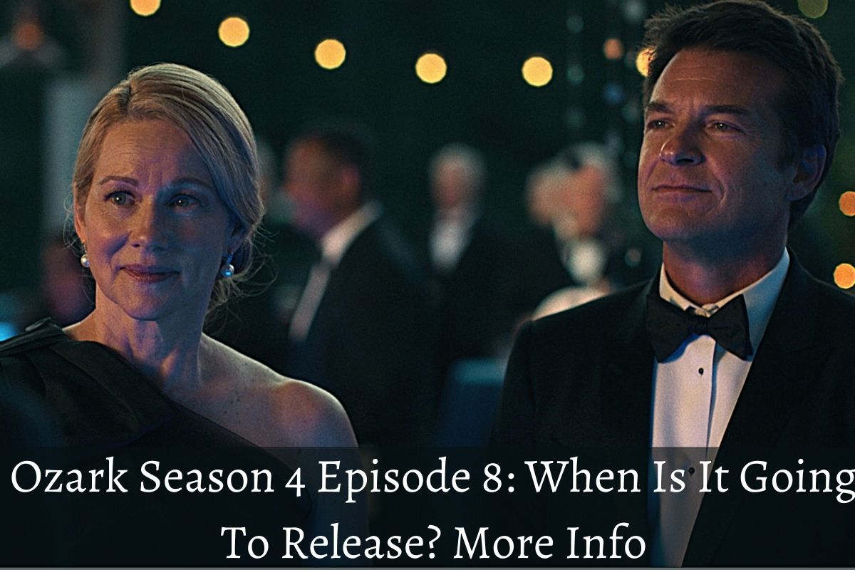 Ozark Season 4 Episode 8: When Is It Going To Release? More Info
