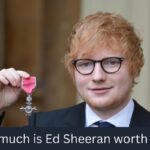How much is Ed Sheeran worth now