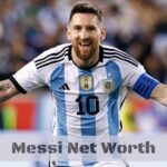 Messi Net Worth