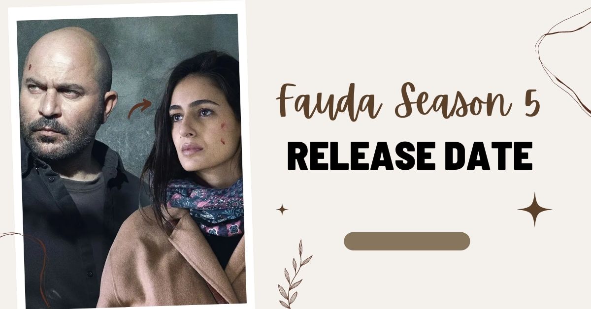 Fauda Season 5 Release Date