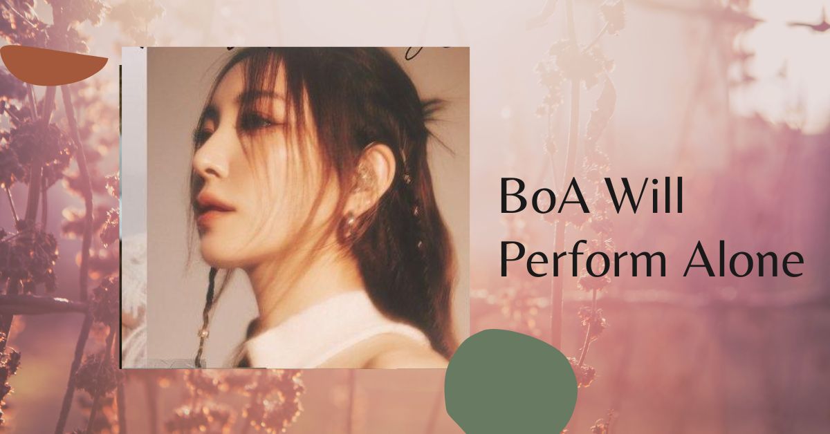 BoA Will Perform Alone