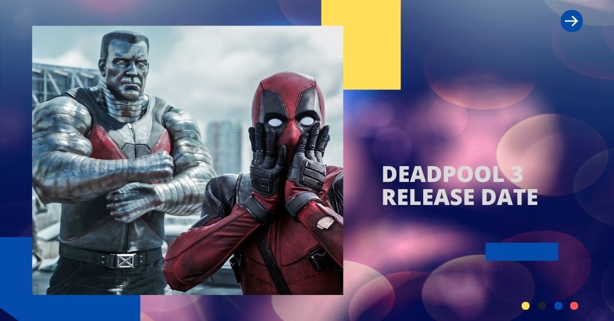 Deadpool 3 Release Date