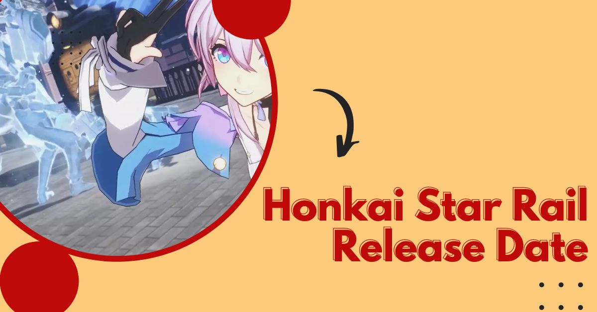 Honkai Star Rail Release Date