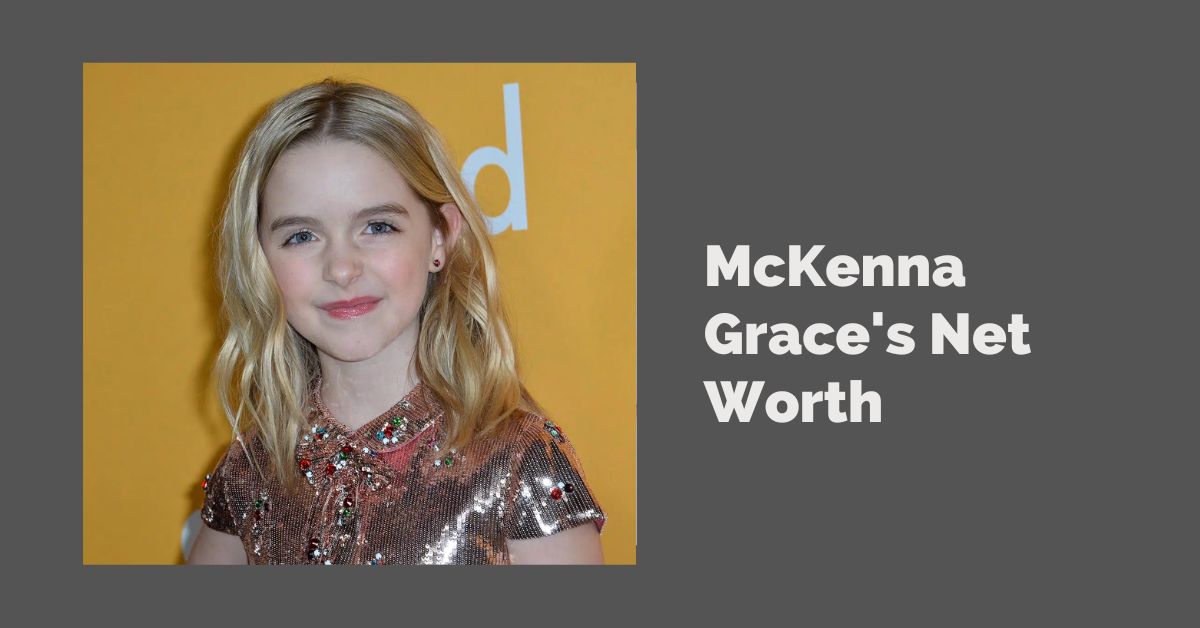 McKenna Grace Net Worth