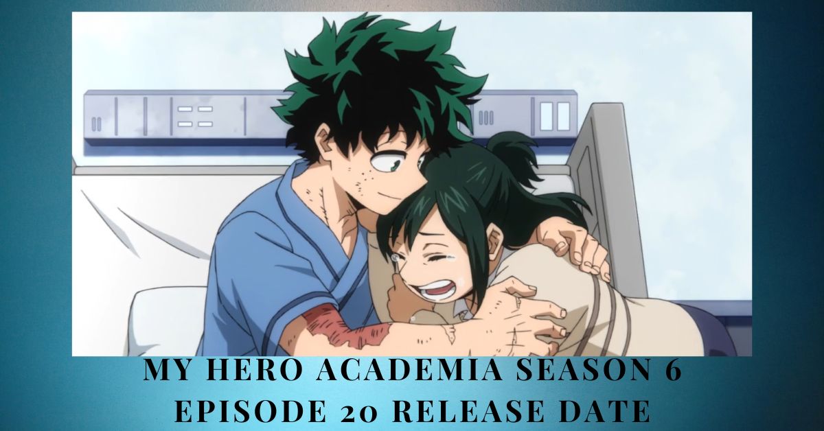 My Hero Academia Season 6 Episode 20 Release Date
