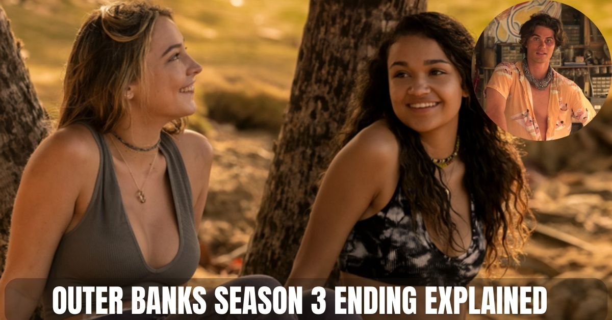 Outer Banks Season 3 Ending Explained