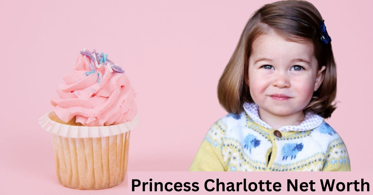 Princess Charlotte Net worth