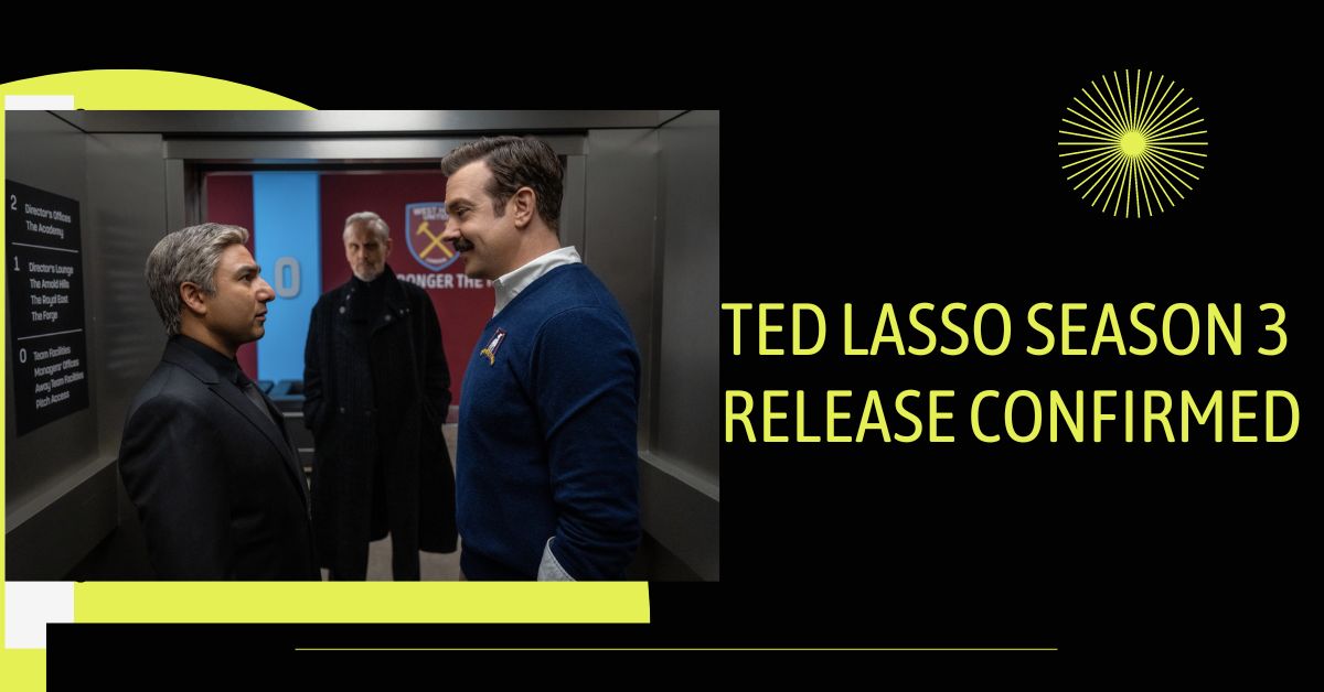 Ted Lasso Season 3 Release Confirmed