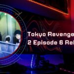 Tokyo Revengers Season 2 Episode 6 Release Date