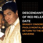 Descendants Rise of Red Release Date Brandy Cinderella and Paolo Montalban Return to the Disney Universe