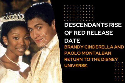 Descendants Rise of Red Release Date Brandy Cinderella and Paolo Montalban Return to the Disney Universe
