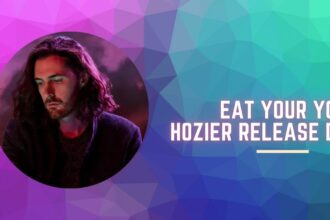 Eat Your Young Hozier Release Date