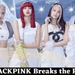 BLACKPINK Breaks the Record