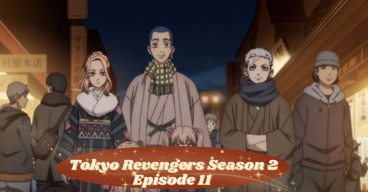 Tokyo Revengers Season 2 Episode 11 Release Date