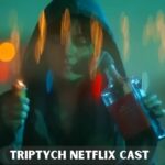 Triptych Netflix Cast