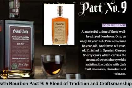 Blood Oath Bourbon Pact 9: A Blend of Tradition and Craftsmanship in 2023