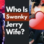 Who Is Swanky Jerry Wife