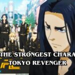 who is the strongest character in tokyo revenger?