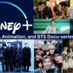 Disney+ K-dramas, Animation, and BTS Docu-series