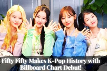 Fifty Fifty Makes K-Pop History with Billboard Chart Debut!
