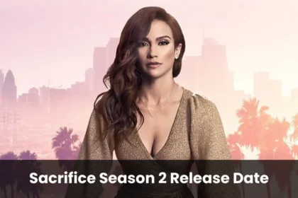 Sacrifice Season 2 Release Date