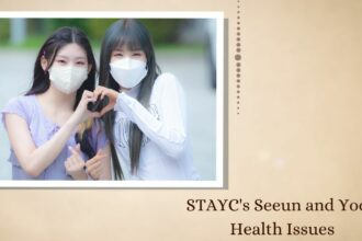 STAYC's Seeun and Yoon Health Issues