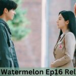 Twinkling Watermelon Ep16 Release Date