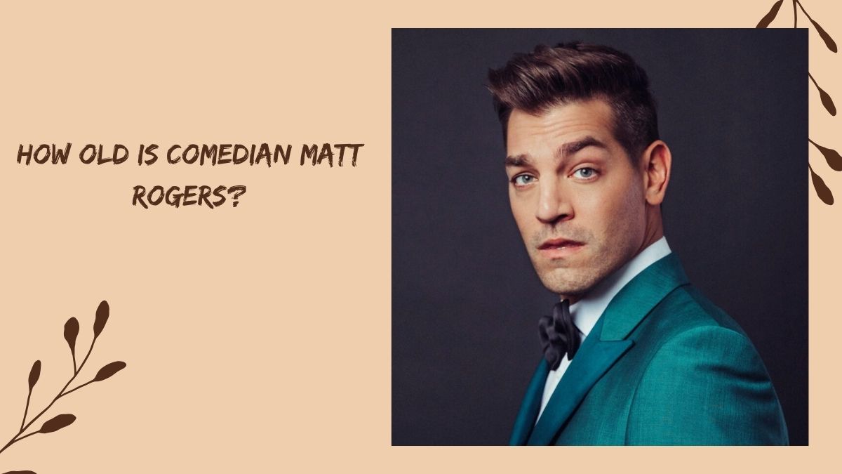 How Old is Comedian Matt Rogers