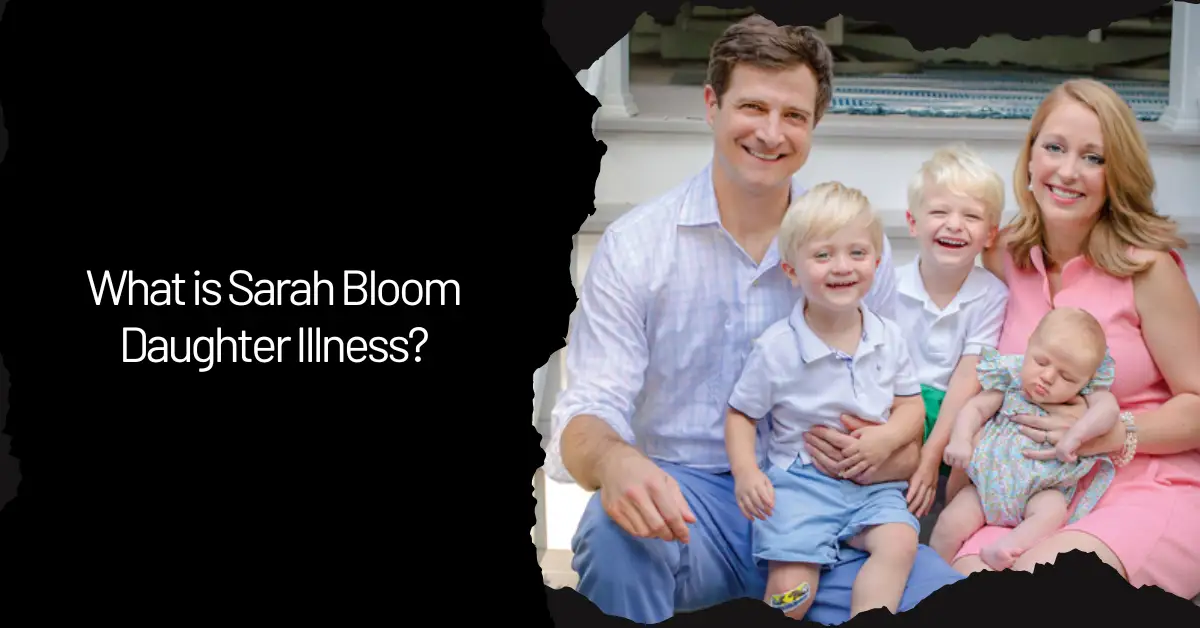 What is Sarah Bloom Daughter Illness And Is She Suffering From Serious  Injury? - Pabaon