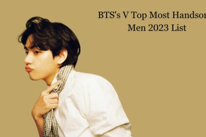 BTS's V Top Most Handsome Men 2023 List