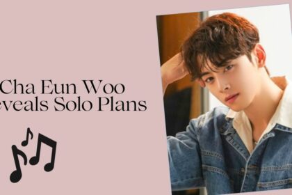 Cha Eun Woo Reveals Solo Plans