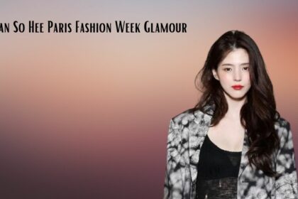 Han So Hee Paris Fashion Week Glamour