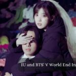 IU and BTS' V World End In Love Wins All