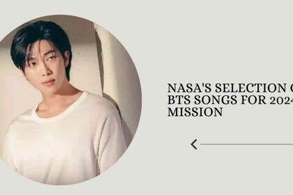 NASA's Selection of BTS Songs for 2024 Mission