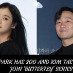 Park Hae Soo and Kim Tae Hee Join 'Butterfly' Series