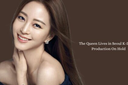 The Queen Lives in Seoul K-Drama Production On Hold