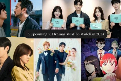 5 Upcoming K-Dramas Must To Watch in 2024