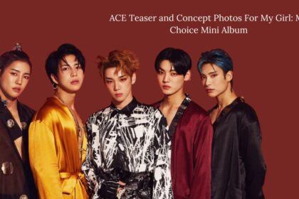 ACE Teaser and Concept Photos For My Girl: My Choice Mini Album