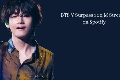 BTS V Surpass 300 M Streams on Spotify