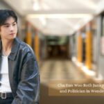 Cha Eun Woo Both Junkyard Worker and Politician in Wonderful World