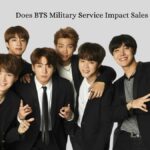 Does BTS Military Service Impact Sales Of K-pop