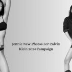 Jennie New Photos For Calvin Klein 2024 Campaign