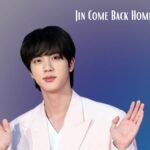 Jin Come Back Home in 4 Months