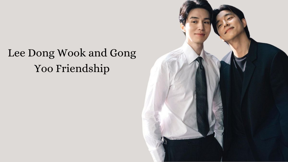Lee Dong Wook and Gong Yoo Friendship