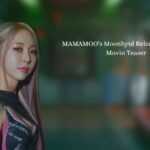 MAMAMOO's Moonbyul Release TOUCH & Movin Teaser