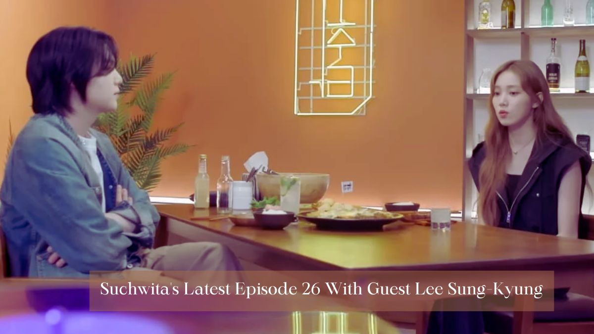 Suchwita's Latest Episode 26 With Guest Lee Sung-Kyung