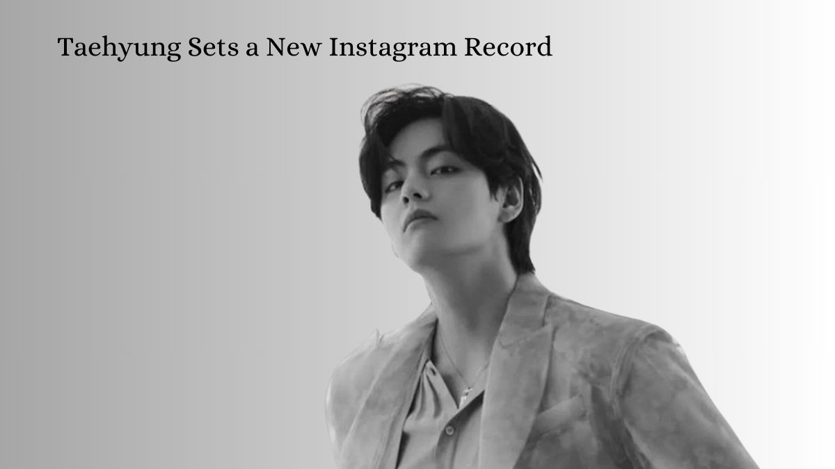 Taehyung Sets a New Instagram Record