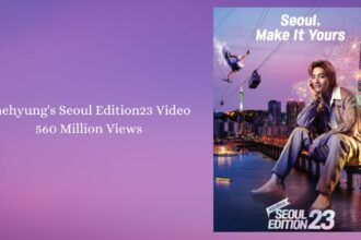 Taehyung's Seoul Edition23 Video 560 Million Views