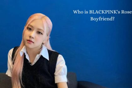 Who is BLACKPINK's Rose Boyfriend